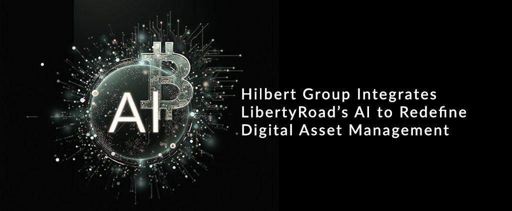 Hilbert Group integra Liberty AI para redefinir la gestión de activos digitales